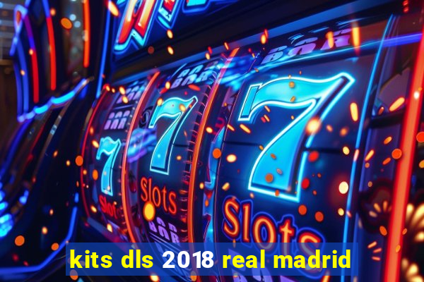 kits dls 2018 real madrid